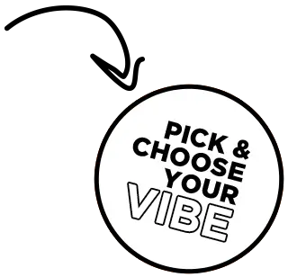 Pick & Choose Your Vibe